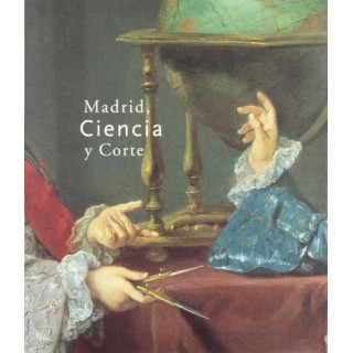 MADRID, CIENCIA Y CORTE. Catálogo de la exposición celebrada en Madrid